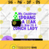 My cauldron sprang a leak so now Im a lunch lady. Funny halloween lunch lady. Student nutrition servises. Digital image. Design 1223