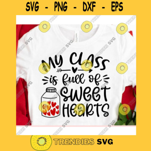 My class is full of sweet hearts svgValentines Day 2021 svgValentines Day cut fileValentine saying svgTeacher valentines svg