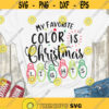 My favorite color is Christmas lights svg Christmas light svg Christmas svg