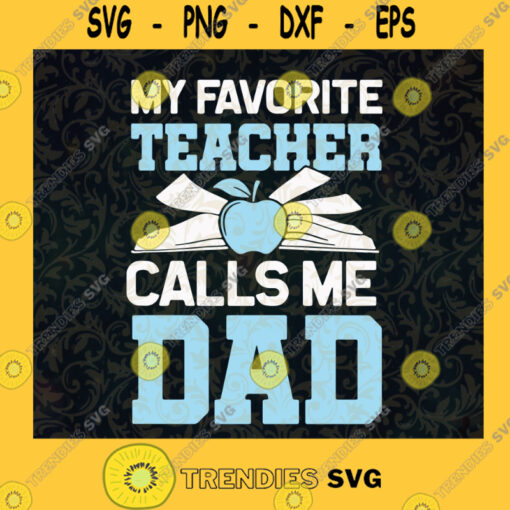 My favourite Teacher Call me Dad SVG Happy Fathers Day Digital Files Cut Files For Cricut Instant Download Vector Download Print Files
