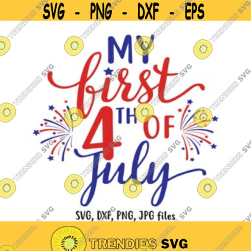 My first 4th of July svg Baby 4th of July SVG Independence day svg Baby Cut File Fourth July onesie design Cricut Silhouette Cut file Design 45