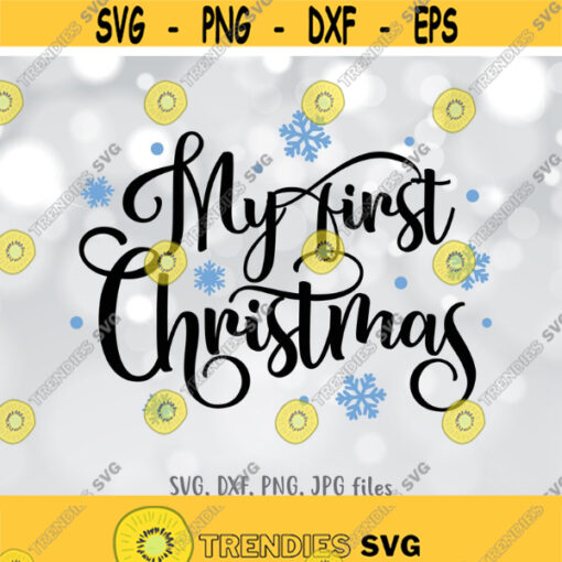 My first Christmas svg My 1st Christmas svg Christmas svg Baby Christmas Cut File Christmas onesie Cricut Silhouette svg dxf png jpg Design 1134
