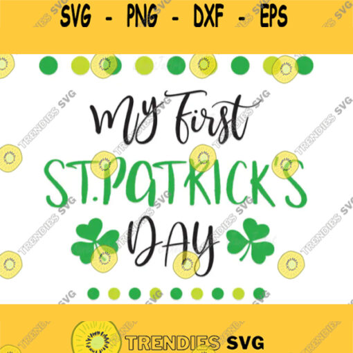 My first St Patrick Day svg My 1st Saint Patrick39s DayHappy St Patrick39s Day SVG cutting fileSt. Patricks Day SvgShamrock Irish SVG