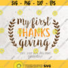 My first Thanksgiving SVG File DXF Silhouette Print Vinyl Cricut Cutting SVG T shirt Design Decal Wall Quotes DownloadThanksgivingsvg Design 194