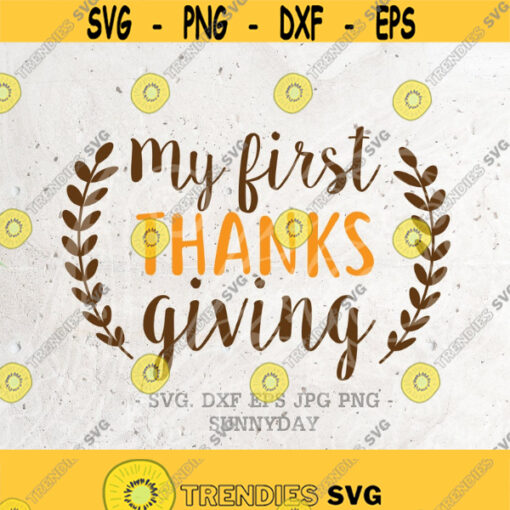 My first Thanksgiving SVG File DXF Silhouette Print Vinyl Cricut Cutting SVG T shirt Design Decal Wall Quotes DownloadThanksgivingsvg Design 194