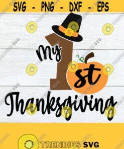 My First Thanksgiving Baby'S First Thanksgiving Svg Thanksgiving Svg First Thanksgiving Svg Cute Baby Thanksgiving Svg Cute Thanksgiving Design 428 Cut Files Svg Clip