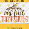 My first Thanksgiving. My 1st Thanksgiving. Babys first thanksgiving. My first thanksgiving shirt svg. My first Thanksgiving onsie svg. Design 1467