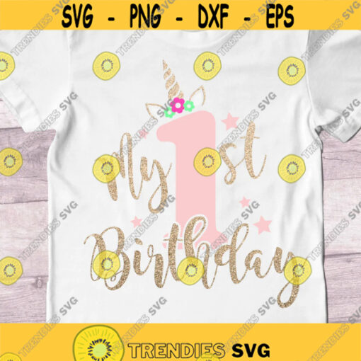 My first birthday girl SVG Unicorn 1st birthday SVG 1st birthday girl SVG digital cut files