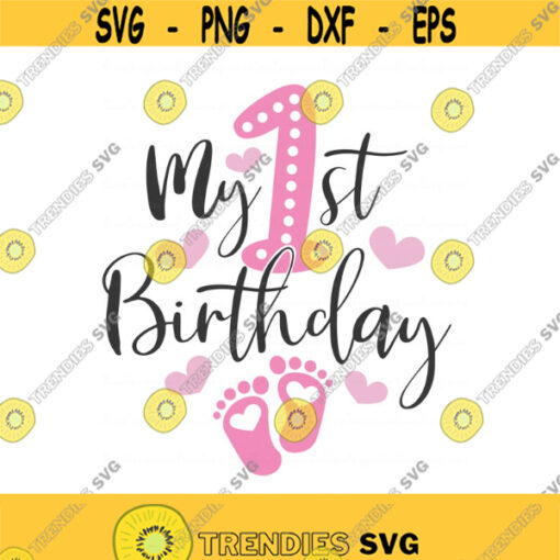 My first birthday svg baby girl svg birthday svg baby svg png dxf Cutting files Cricut Cute svg designs print for t shirt quote svg Design 370