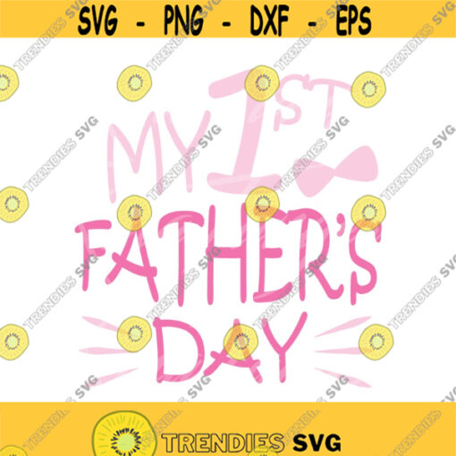 My first fathers day svg fathers day svg father svg daddy svg for girl svg png dxf Cutting files Cricut Cute svg designs print quote svg Design 955