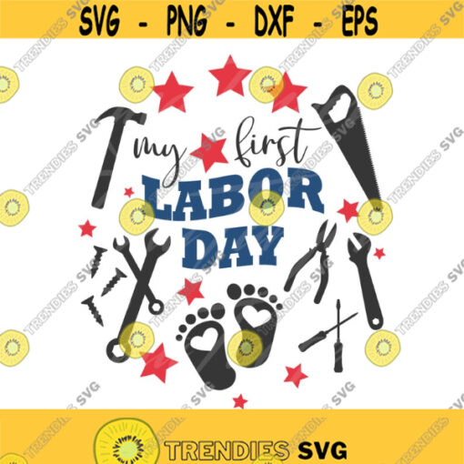 My first labor day svg happy labor day svg labor day svg labor svg png dxf Cutting files Cricut Funny Cute svg designs print for t shirt Design 177