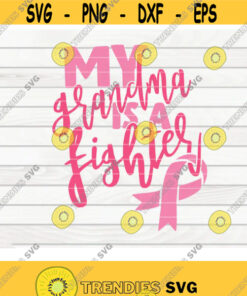 My grandma is a fighter SVG Cancer Awareness quote Cut File clipart printable vector commercial use instant download Design 435