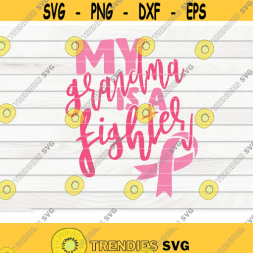 My grandma is a fighter SVG Cancer Awareness quote Cut File clipart printable vector commercial use instant download Design 435