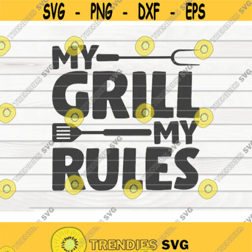 My grill my rules SVG Barbecue Quote Cut File clipart printable vector commercial use instant download Design 328