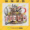 My heart is on that Field Baseball design Old style Bat and Ball Baseball Lover Baseball Fans Baseball Gift Cut Files For Cricut Instant Download Vector Download Print Files