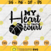 My heart is on that court SVG Quote Cricut Cut Files INSTANT DOWNLOAD Basketball Gifts Cameo File Basketball Shirt Iron on Shirt n568 Design 878.jpg