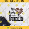 My heart is on that field SVG Football SVG Mom Football SVG Football shirt svg