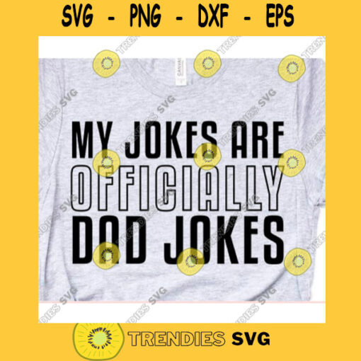 My jokes are officially dad jokes svgDad svgFathers Day svgFather shirt svgDaddy svgPapa svgDad cut fileDad svg file for cricut