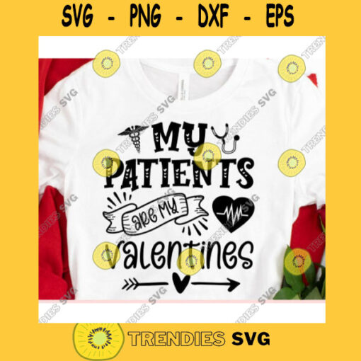 My patients are my Valentines svgNurse svgValentines Day 2021 svgValentines Day cut fileValentine saying svg