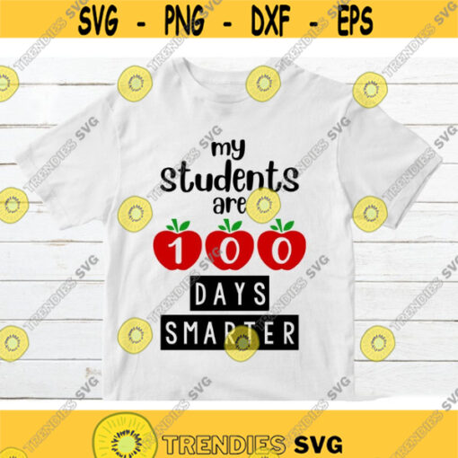 My students are 100 days smarter SVG Back to School svg files Teacher svg School SVG Teacher svg for shirt 100 days of school SVG Design 291.jpg