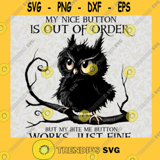 My nice button is out of order but my bite me button works just fine SVG PNG EPS DXF Silhouette Cut Files For Cricut Instant Download Vector Download Print File