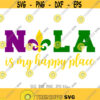 NOLA is my happy place svg New Orleans svg Happy Mardi Gras svg Mardi Gras Parade svg file Mardi Gras shirt design Nola Party shirt svg Design 439