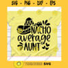 Nacho Average Aunt svgCinco de mayo svgNacho average Aunt svg file for cricutNacho average Aunt svg shirtNacho average Aunt cut file