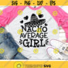 Nacho Average Girl Svg Cinco de Mayo Svg Fiesta Svg Dxf Eps Png Kids Shirt Design Funny Quote Cut Files Baby Clipart Silhouette Cricut Design 1653 .jpg