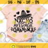 Nacho Average Grandma Svg Cinco de Mayo Svg Fiesta Svg Dxf Eps Png Funny Quote Cut Files Grandmother Shirt Design Silhouette Cricut Design 2639 .jpg