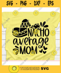 Nacho Average Grandma Svg, Cinco De Mayo Svg, Nacho Average Grandma Svg File For Cricut, Nacho Average Grandma Svg Shirt, Grandma Cut File Di
