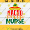 Nacho Average Nurse. Cinco De Mayo svg. Cinco De mayo Nurse svg. Nurse Cinco De Mayo iron on. Nurse Cinco De Mayo shirt design. Design 326