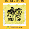 Nacho Average Uncle svgCinco de mayo svgNacho average Uncle svg file for cricutNacho average Uncle svg shirtNacho average Uncle cut file