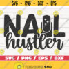 Nail Hustler SVG Nail Tech SVG Cut File Cricut Commercial use Instant Download Silhouette Nail Artist SVG Design 746