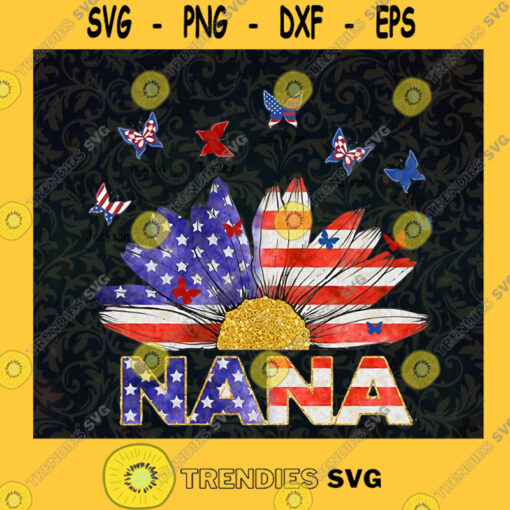 Nana American Flowers SVG US Flag Idea for Perfect Gift Gift for Everyone Digital Files Cut Files For Cricut Instant Download Vector Download Print Files