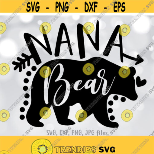 Nana Bear SVG Nana SVG Nana Christmas svg Nana Shirt Design Bear Nana svg Nana svg Sayings Cricut Silhouette cut files Design 266