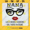 Nana Like A Normal Grandma Only More Awesome Glasses Face Gift for Nana Gifts PNG File Download Cut File Instant Download Silhouette Vector Clip Art