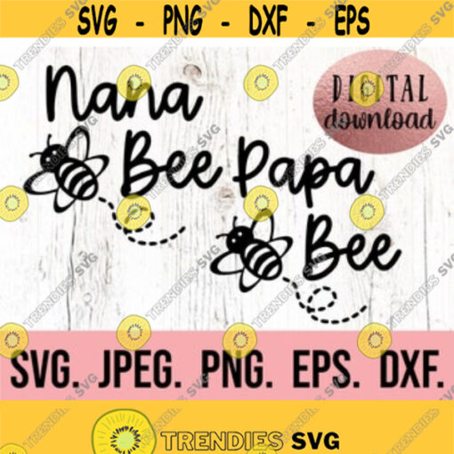 Nana Papa Bee SVG Birthday Bee 1st Birthday Shirt Digital Download Family Birthday Bee Theme Bee Day Shirt BumbleBee Clipart Design 574
