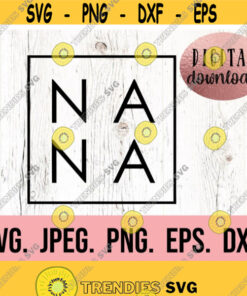 Nana Square Svg Nana Square Shirt Nana Svg Nana Shirt Design Digital Download Cricut Cut File Best Nana Ever Png Nana Life Design 905