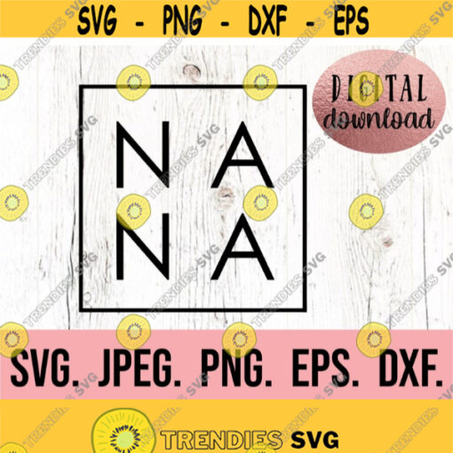 Nana Square SVG Nana Square Shirt Nana SVG Nana Shirt Design Digital Download Cricut Cut File Best Nana Ever PNG Nana Life Design 905