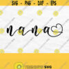 Nana Svg Nana Heart Svg Nana Shirt Svg Mothers Day Svg Designs Nana Png Grandmother Svg Nana Shirt Design Digital Download Design 11