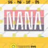 Nana Svg Nana Shirt Svg Mothers Day Svg Grandma Svg Nana Shirt Design Nana Png Nana Shirt Png Nana Tumbler Svg Nana Mug Svg Design 659