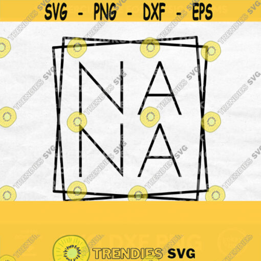 Nana Svg Nana Shirt Svg Nana Square Svg Mothers Day Svg Designs Grandmother Svg Nana Shirt Design Commercial Use Digital Download Design 14