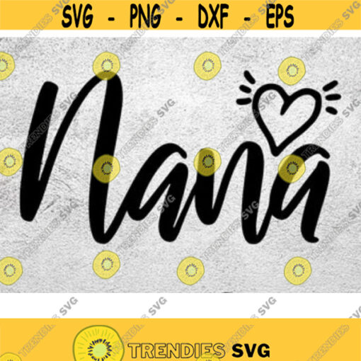 Nana Svg Nana heart Svg Grandma Svg Grandmother Svg Grandma nana svg Eps Dxf Png 300dpi Design 39