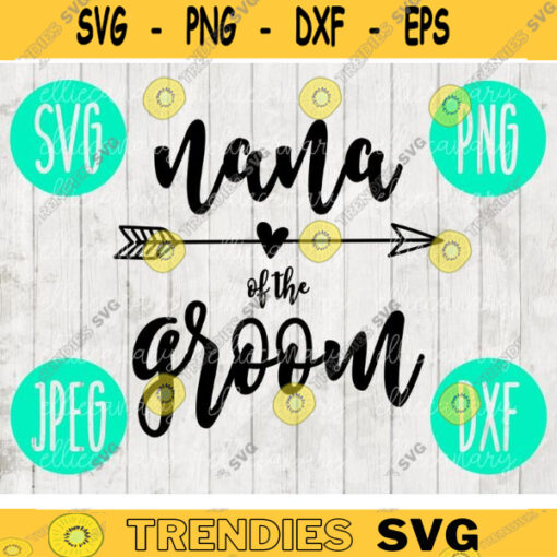 Nana of the Groom svg png jpeg dxf Bridesmaid cutting file Commercial Use Wedding SVG Vinyl Cut File Bridal Party 974