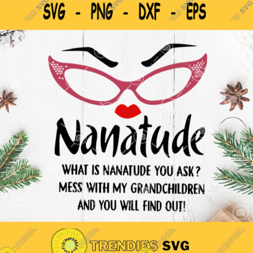 Nanatude Svg What Is Nanatude You Ask Mess With My Grandchildren And You Will Find Out Svg