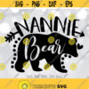 Nannie Bear SVG Nannie SVG Nannie Christmas svg Nannie Shirt Design Bear Nannie svg Nannie svg Sayings Cricut Silhouette cut files Design 426