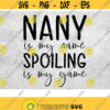 Nany is my name Spoiling is my Game svg Design 50