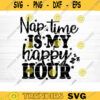 Nap Time Is My Happy Hour Svg File Vector Printable Clipart Funny Mom Quote Svg Mama Saying Mama Sign Mom Gift Svg Decal Cricut Design 490 copy