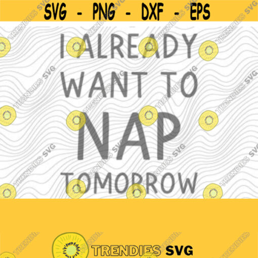 Napping Tomorrow PNG Print File for Sublimation Or SVG Cutting Machines Cameo Cricut Sarcastic Humor Sassy Humor Funny Trendy Humor Design 271