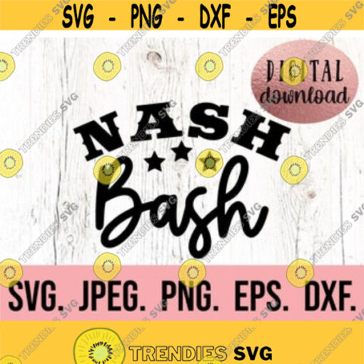 Nash Bash SVG Nashville Bachelorette Lets Get Nashty Nashty Bride SVG Smashed In Nash PNG Cricut Cut File Instant Download Design 233